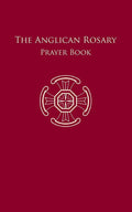 The Anglican Rosary: Prayer Book cover image