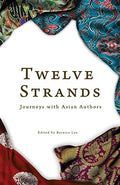 Twelve Strands: Journeys with Asian Authors cover image