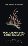 Mental Health & the Gospel Community (Good News for Bruised Reeds) cover image