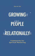 Growing People Relationally: Frameworks for Spiritual Mentoring cover image