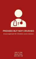 Pressed but Not Crushed: Encouragement for Christian Junior Doctors cover image