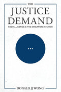 The Justice Demand: Social Justice & the Singapore Church cover image