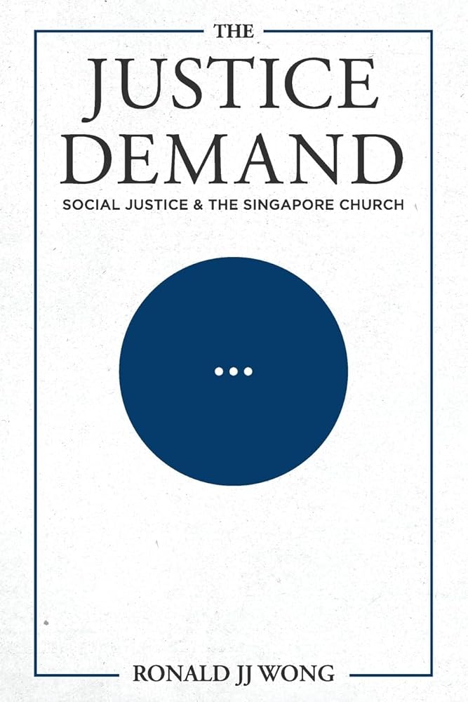 The Justice Demand: Social Justice & the Singapore Church cover image