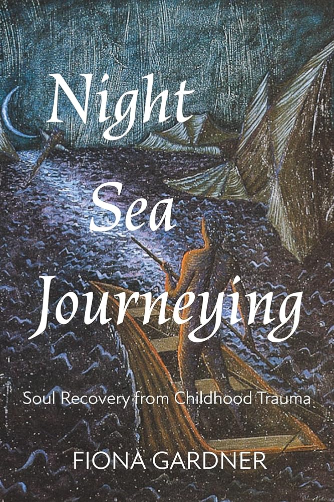 Night Sea Journeying: Soul Recovery from Childhood Trauma cover image