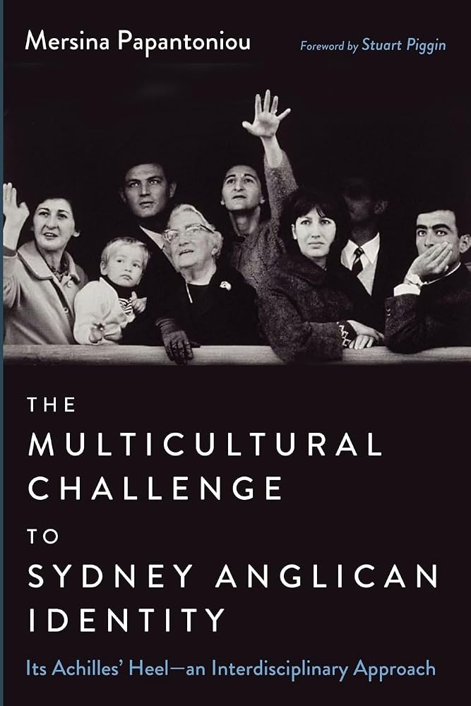 The Multicultural Challenge to Sydney Anglican Identity: Its Achilles' Heel--an Interdisciplinary Approach cover image
