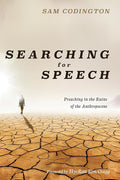 Searching for Speech: Preaching in the Ruins of the Anthropocene cover image