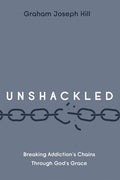 Unshackled: Breaking Addiction's Chains Through God's Grace cover image