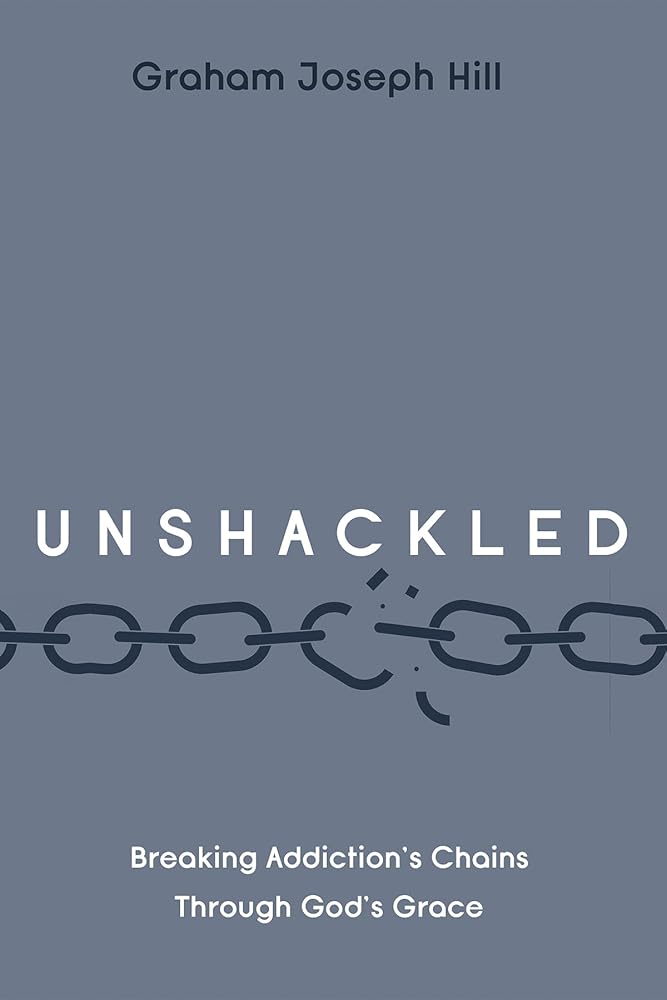 Unshackled: Breaking Addiction's Chains Through God's Grace cover image