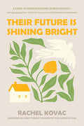 Their Future Is Shining Bright: A Guide to Homeschooling in High School -- and Equipping Your Child for Success and Fulfillment in Adulthood cover image
