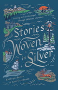 Stories Woven in Silver: Pointing Kids to the Gospel Through Children's Literature cover image