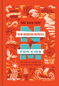 New Morning Mercies for Kids: 60 Devotions to Focus on Jesus cover image