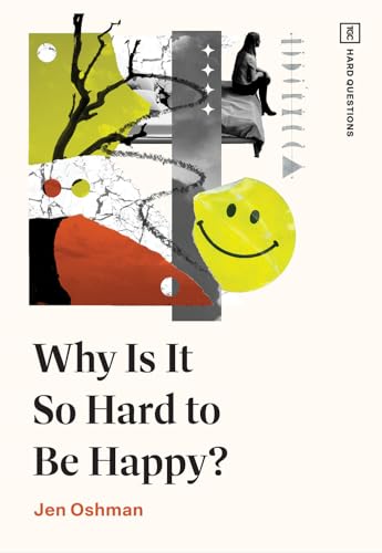 Why Is It So Hard to Be Happy? (TGC Hard Questions) cover image