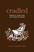 Cradled: Christ's Care for Postpartum Moms cover image