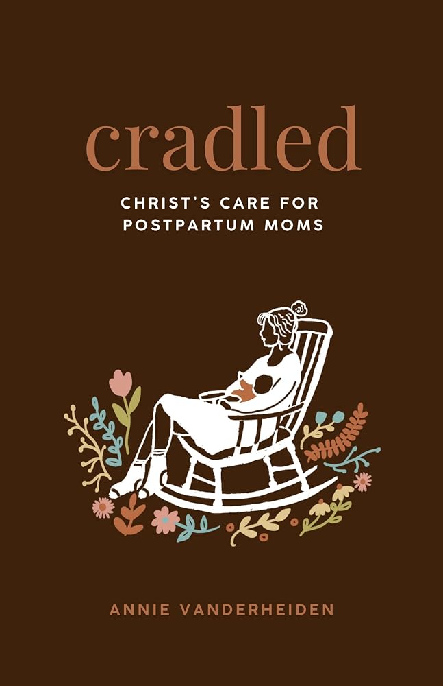 Cradled: Christ's Care for Postpartum Moms cover image