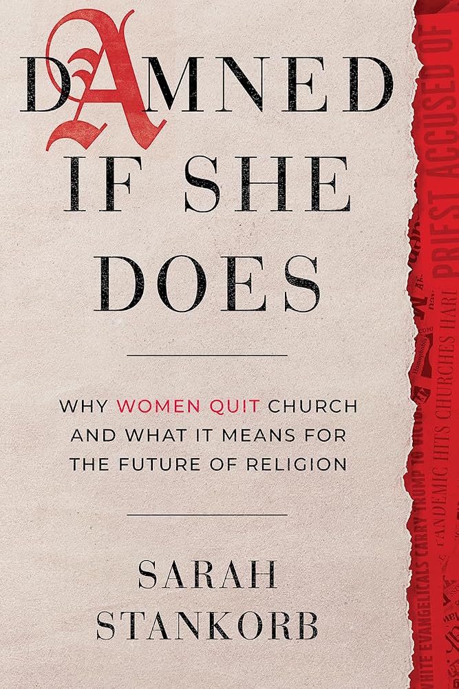 Damned If She Does: Why Women Quit Church and What It Means for the Future of Religion cover image