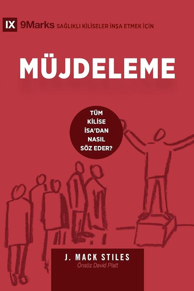 Evangelism / Müjdeleme: How the Whole Church Speaks of Jesus / TÜM KİLİSE İSA'DAN NASIL SÖZ EDER? (Building Healthy Churches (Turkish)) (Turkish Edition) cover image