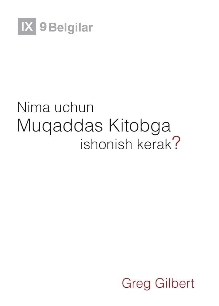 Why Trust the Bible? / Nima uchun Muqaddas Kitobga ishonish kerak? (Gospel Fundamentals (Uzbek Latin)) (Uzbek Edition) cover image