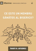 What Is a Healthy Church Member? (2nd Edition) / Ce este un membru sănătos al bisericii? (Building Healthy Churches (Romanian)) (Romanian Edition) cover image