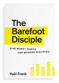 The Barefoot Disciple: Five Money Habits for Modern Disciples