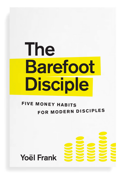 The Barefoot Disciple: Five Money Habits for Modern Disciples