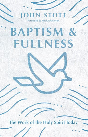 Baptism and Fullness: The Work of the Holy Spirit Today