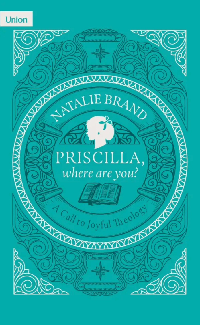 Priscilla, Where Are You? A Call to Joyful Theology