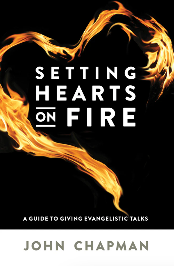 Setting Hearts on Fire: A Guide to Giving Evangelistic Talks