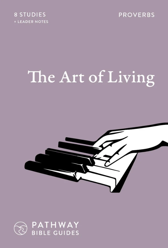 Pathway Bible Guides: The Art of Living (New Edition)