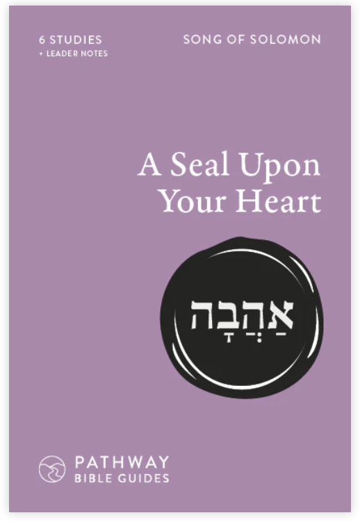 A Seal Upon Your Heart (Song of Solomon)