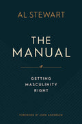 The Manual: Getting Masculinity Right