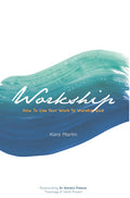 Workship 1: How to use your work to worship God