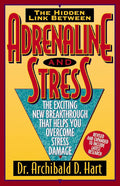 Adrenaline and Stress: The Exciting New Breakthrough That Helps You Overcome Stress Damage - 9780849936906 - Archibald D. Hart - Thomas Nelson - The Little Lost Bookshop