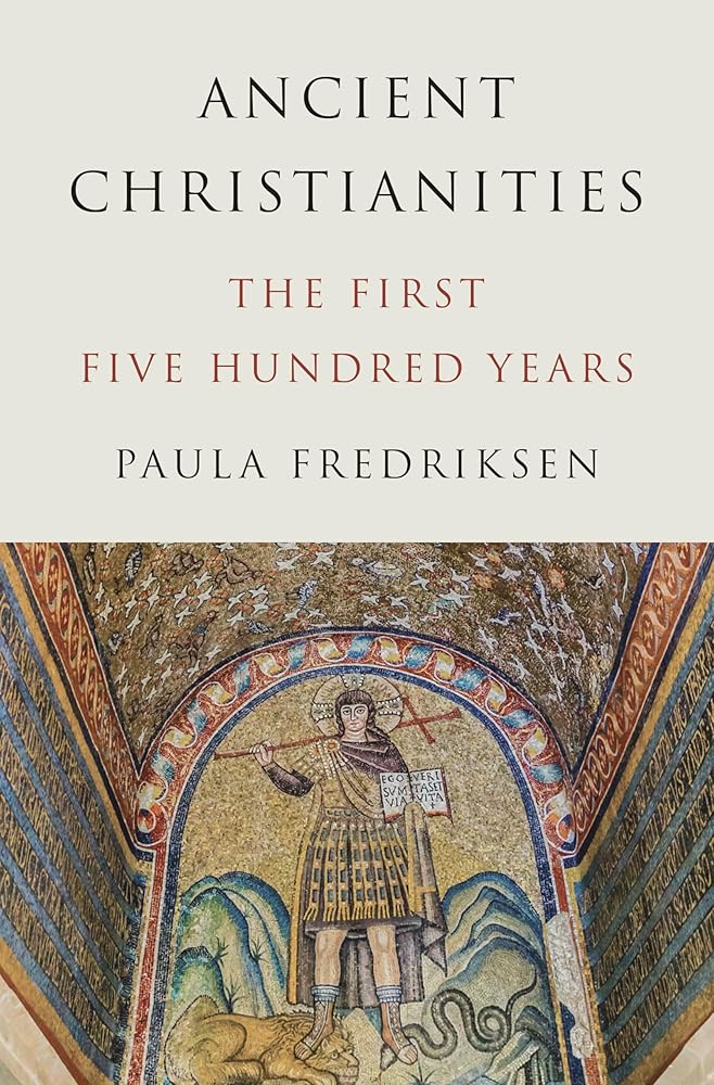 Ancient Christianities: The First Five Hundred Years - 9780691157696 - Paula Fredriksen - Princeton University Press - The Little Lost Bookshop