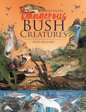 Australia's Dangerous Bush Creatures - 9781925868869 - Myke Mollard - Woodslane Press - The Little Lost Bookshop