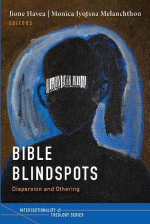Bible Blindspots: Intersectionality and Theology Series - 9781725276765 - Jione Havea - Wipf and Stock Publishers - The Little Lost Bookshop