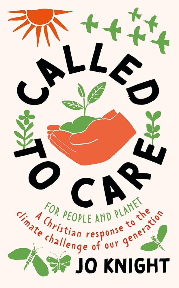 Called to Care: Our Christian calling and response to the climate challenge of our generation - 9781789745054 - Jo Knight - Ivp - The Little Lost Bookshop