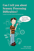 Can I tell you about Sensory Processing Difficulties? - 9781849056403 - Sue Allen - Jessica Kingsley Publishers - The Little Lost Bookshop