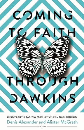 Coming to Faith Through Dawkins: 12 Essays on the Pathway from New Atheism to Christianity - 9780825448225 - Denis Alexander, Alister McGrath, Sarah Irving-Stonebraker, Sy Garte, Peter Byrom, Anikó Albert, Andrew Gosler, Johan Erasmus, Nick Berryman, Loui