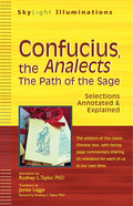 Confucius, the Analects: The Path of the Sage―Selections Annotated & Explained (SkyLight Illuminations) - 9781594733062 - James Legge, Rodney L. Taylor PhD - SkyLight Paths - The Little Lost Bookshop
