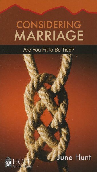 Considering Marriage: Are you fit to be tied? - 9781596366763 - June Hunt - Hendrickson - The Little Lost Bookshop