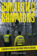 Contested Commons: A History of Protest and Public Space in England - 9781836391005 - Katrina Navickas - Reaktion Books - The Little Lost Bookshop