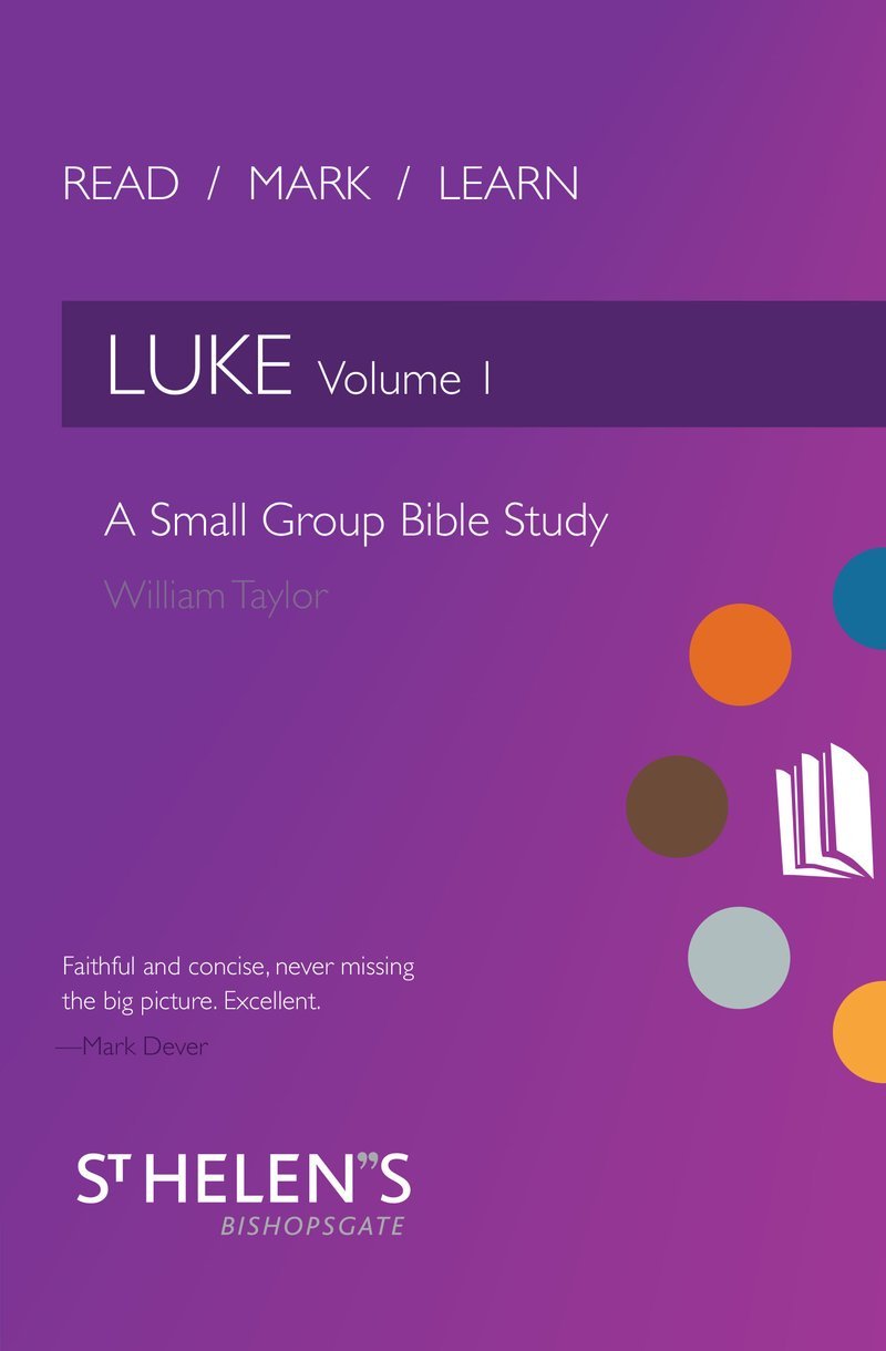 Read Mark Learn: Luke Vol. 1 A Small Group Bible Study