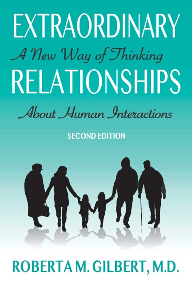 Extraordinary Relationships: A New Way of Thinking about Human Interactions, Second Edition - 9780692823798 - Dr Roberta Gilbert - Leading Systems Press - The Little Lost Bookshop