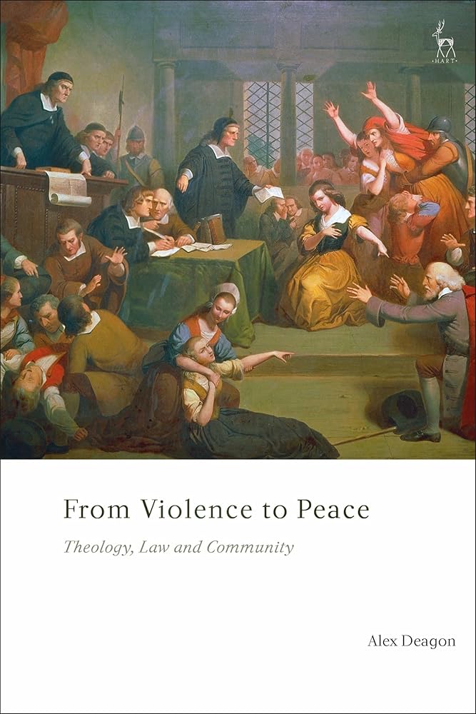 From Violence to Peace: Theology, Law and Community - 9781509935680 - Alex Deagon - Hart Publishing - The Little Lost Bookshop