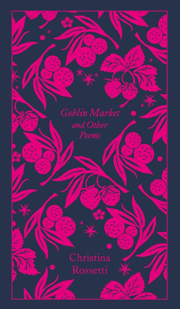 Goblin Market and Other Poems: Penguin Pocket Poets (Penguin Clothbound Poetry) - 9780241303061 - Christina Rossetti - Penguin Classics - The Little Lost Bookshop