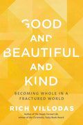 Good and Beautiful and Kind - 9780525654414 - Rich Villodas - Penguin Random House - The Little Lost Bookshop