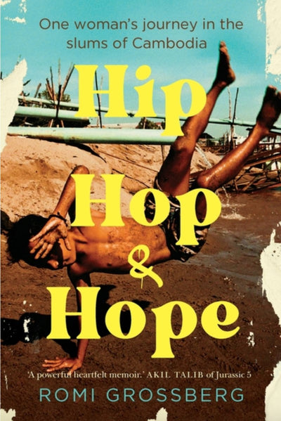 Hip Hop & Hope: One woman's journey in the slums of Cambodia - 9780646889924 - Romi Grossberg - Indie - The Little Lost Bookshop