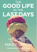 The Good Life in the Last Days