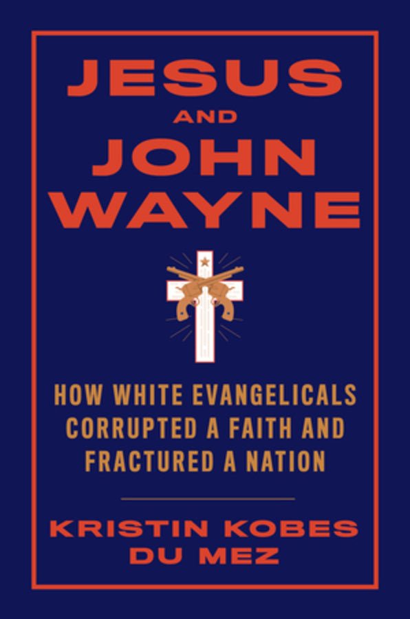 Jesus and John Wayne (HB) - 9781631495731 - Kristin Kobes Du Mez - W W Norton & Co - The Little Lost Bookshop
