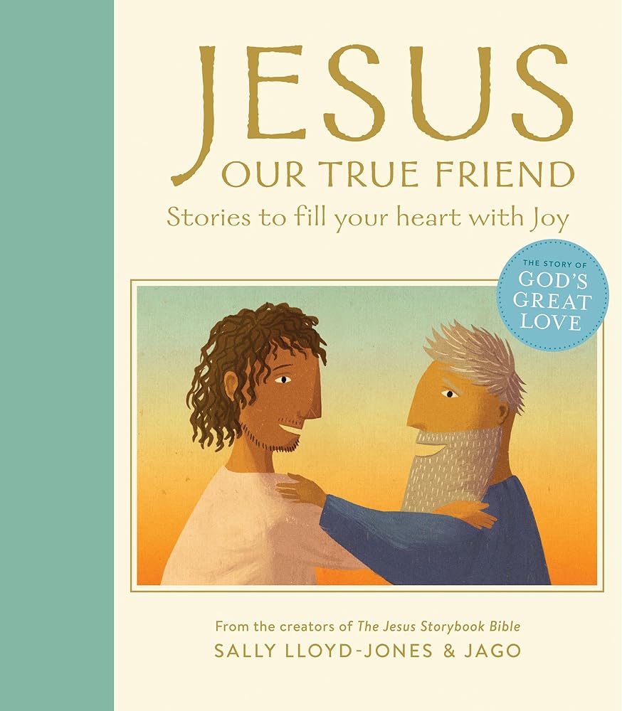 Jesus, Our True Friend: Stories to Fill Your Heart With Joy - 9780310160885 - Sally Lloyd - Jones, Jago - Zonderkidz - The Little Lost Bookshop